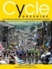 Cycle Yorkshire : From Road Racing Pioneers to the Ultimate Grand Depart and Beyond - Book