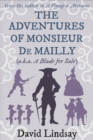 The Adventures of Monsieur de Mailly : from the author of A Voyage to Arcturus - eBook