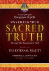 Unveiling Your Sacred Truth through the Kalachakra Path, Book One : The External Reality - eBook