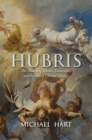 Hubris : The Troubling Science, Economics, and Politics of Climate Change - eBook