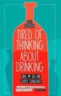 Tired of Thinking About Drinking : Take My 100-Day Sober Challenge - Book