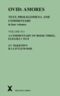Ovid: Amores. Text, Prolegomena and Commentary in four volumes. Volume IV.i. A Commentary on Book Three, Elegies 1 to 8 - Book