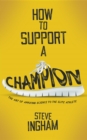 How to Support a Champion : The art of applying science to the elite athlete - eBook