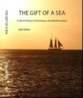 The Gift of a Sea : A short history of yachting in the Mediterranean - Book