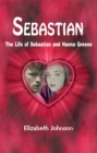 Sebastian : The Life of Sebastian and Hanna Greene - eBook
