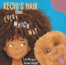 Kechi's Hair Goes Every Which Way : Daddy Do My Hair? - Book