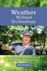 Weather Without Technology : Accurate, Nature Based, Weather Forecasting - Book