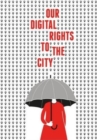 Our Digital Rights to the City - Book