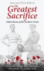 The Greatest Sacrifice : Fallen Heroes of the Northern Union - Book