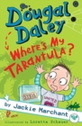 Dougal Daley - Where's My Tarantula? - Book
