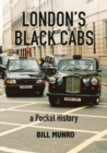London’s Black Cabs : A Pocket History - Book