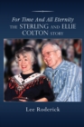 For Time and All Eternity : The Sterling and Ellie Colton Story - eBook