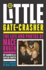Little Gate-Crasher: The Life and Photos of Mace Bugen - eBook