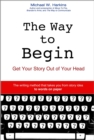 The Way to Begin : Get your story out of your head - eBook