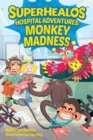 SuperHealos Hospital Adventures: Monkey Madness - eBook