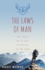 Laws of Man: As Told by a Guy Aspiring to be One - eBook