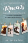 Moments : Magic, Miracles, and Martinis - eBook