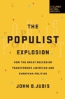 The Populist Explosion : How the Great Recession Transformed American and European Politics - Book