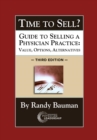 Time to Sell?: Guide to Selling a Physician Practice : Value, Options, Alternatives 3rd Edition - eBook