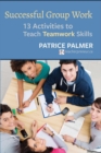 Successful Group Work: 13 Activities to Teach Teamwork Skills - eBook