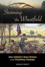 Storming the Wheatfield : John Caldwell's Union Division in the Gettysburg Campaign - Book