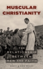 Muscular Christianity : The Relationship Between Men and Faith - eBook