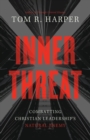 Inner Threat : Combatting Christian Leadership's Natural Enemy - eBook