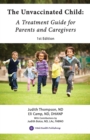 The Unvaccinated Child : A Treatment Guide for Parents and Caregivers - eBook