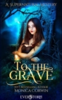 To the Grave : A Supernatural Mystery - eBook