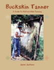 Buckskin Tanner : A Guide to Natural Hide Tanning - eBook