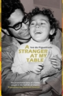 A Stranger at My Table : The postcolonial story of a family caught in the half-life of empires - Book