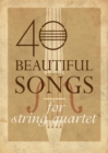 40 Beautiful Songs for String Quartet - eBook