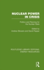 Nuclear Power in Crisis : Politics and Planning for the Nuclear State - eBook