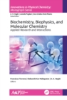 Biochemistry, Biophysics, and Molecular Chemistry : Applied Research and Interactions - eBook
