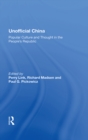 Unofficial China : Popular Culture And Thought In The People's Republic - eBook