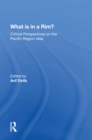 What Is In A Rim? : Critical Perspectives On The Pacific Region Idea - eBook