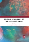 Political Geographies of the Post-Soviet Union - eBook