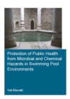 Protection of Public Health from Microbial and Chemical Hazards in Swimming Pool Environments - eBook