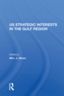 U.S. Strategic Interests In The Gulf Region - eBook
