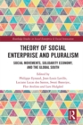Theory of Social Enterprise and Pluralism : Social Movements, Solidarity Economy, and Global South - eBook