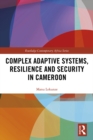 Complex Adaptive Systems, Resilience and Security in Cameroon - eBook