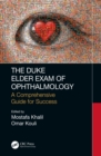 The Duke Elder Exam of Ophthalmology : A Comprehensive Guide for Success - eBook