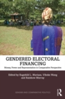 Gendered Electoral Financing : Money, Power and Representation in Comparative Perspective - eBook