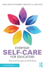 Everyday Self-Care for Educators : Tools and Strategies for Well-Being - eBook