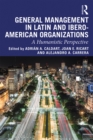 General Management in Latin and Ibero-American Organizations : A Humanistic Perspective - eBook
