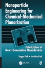 Nanoparticle Engineering for Chemical-Mechanical Planarization : Fabrication of Next-Generation Nanodevices - eBook
