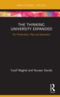 The Thinking University Expanded : On Profanation, Play and Education - eBook