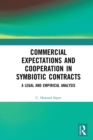 Commercial Expectations and Cooperation in Symbiotic Contracts : A Legal and Empirical Analysis - eBook