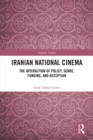 Iranian National Cinema : The Interaction of Policy, Genre, Funding and Reception - eBook