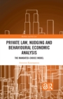 Private Law, Nudging and Behavioural Economic Analysis : The Mandated-Choice Model - eBook